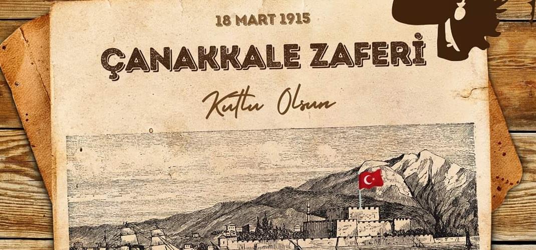 18 Mart Çanakkale Zaferi ve Şehitleri Anma Günümüz Kutlu Olsun !  